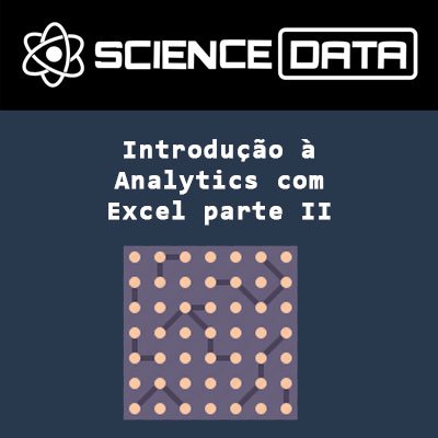 Introdução à Analytics com Excel parte II